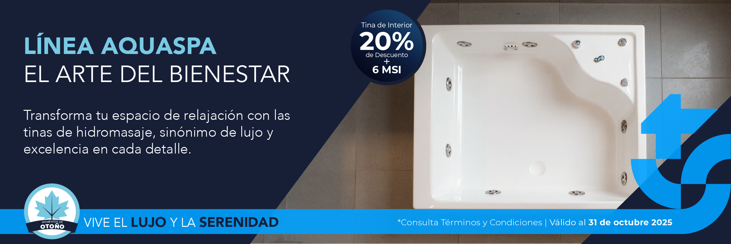 Tinas de interior Línea Aquaspa con 20% de descuento + 6 MSI en campaña Momentos de Otoño