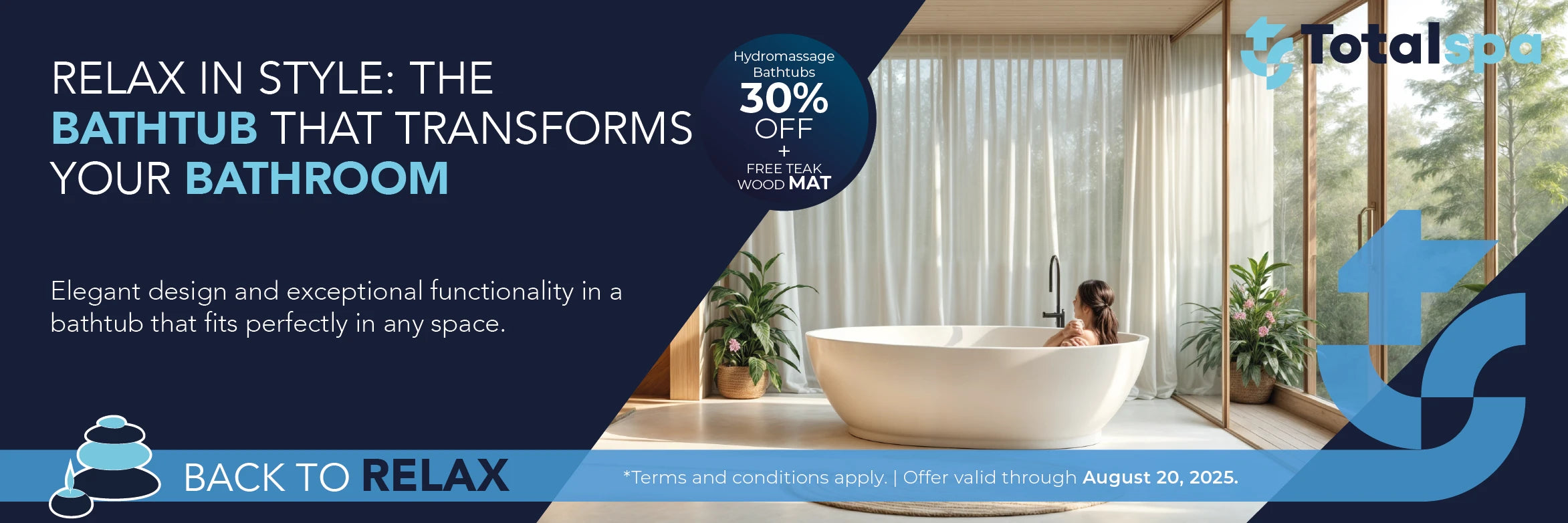 30% off hydromassage bathtubs plus free teak wood mat. Valid through August 20. Terms and conditions apply.