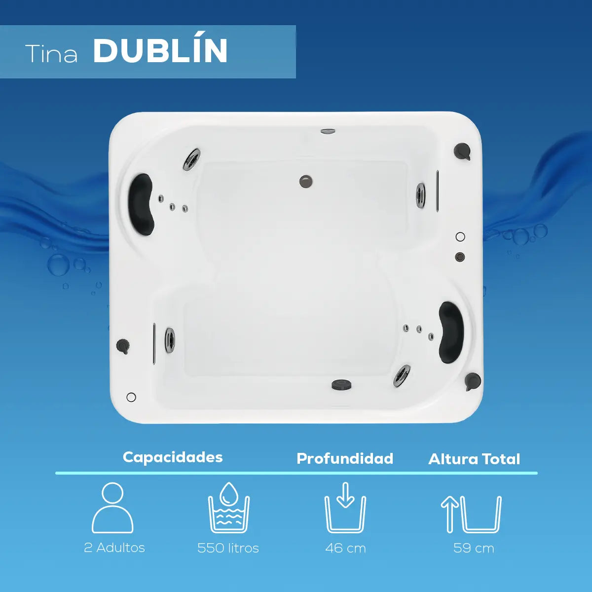 Capacidades de la tina Dublín: 2 adultos, 550 L de agua, profundidad útil 0.46 m, altura total 0.59 m.